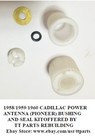 1958 59 60 Cadillac Power Antenna  pioneer  Bushing Kit
