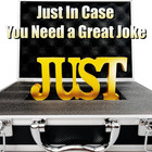 Just In Case Funny Gag Gift - Dad Joke  Coworker Prank  Humorous Presents Adults