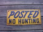 Vintage Posted No Hunting Embossed Metal Sign Old Fishing Cabin Decor