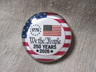 Glass Dome Pic Button - American 250 Anniversary - We The People    - 30mm