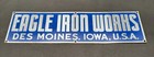 Vintage Eagle Iron Works Des Moines Iowa Metal Industrial Advertising Sign 17x5