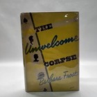 Barbara Frost   The Unwelcome Corpse Signed 1st 1st Edition 1947