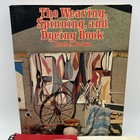 Lot Of 3 Books - Weaving  Spinning  And Dyeing  Peggy Osterkamp  Bobbi Mcrae