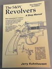 The S w Smith Wesson Revolvers Shop Manual  5th Edition By Jerry Kuhnhausen
