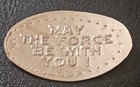 May The Force Be With You Pressed Penny  Elongated Penny