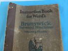 Rare Vintage 1925 Instruction Book For Ward s Brunswick Sewing Machine