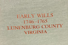 Early Wills 1746-1765  Lunenburg County  Virginia  Elliott  1983 Hardcover