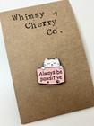 Be Pawsitive Cat Pin fun Trendy Cute Cat Pins cat Memes cat Lovers  Cat Moms