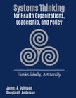 Systems Thinking For Health Organizations  Leadership  And Policy  Think Global