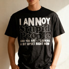 I Annoy Stupid People Sarcastic T-shirt