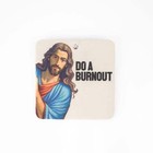 Jesus Says Do A Burnout - Air Freshener Back In-stock 