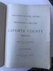 La Porte County  Indiana 20th Century History And Biographical Record 1904 Book