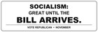 Socialism Bill Arrives Bumper Sticker 9x3 Vote Republican November Black White