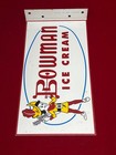 Vintage  bowman Ice Cream  Metal Flange Advertising Sign  12 5 x 6 5   Nice Cond