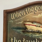 Vintage Boating Sign When The Going Gets Tough The Tough Go Boating 3d Wood Sign