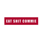 No Coast Yota Eat Sh t Commie Bumper Sticker Slap Toyota America No Communism