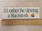 I d Rather Be Driving A Macintosh  1980s  Bumper Sticker  9  X 3   Apple - Nice 