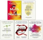Gabor Mat   5 Books Collection Set Myth Of Normal  When The Body Says No            