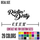 Ridin  Dirty Funny Diecut Vinyl Window Decal Sticker Car Truck Suv Jdm   J54