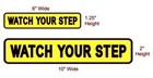 Watch Your Step Sign Sticker Vinyl Decal Caution Warning Safety Danger Stair