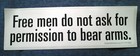 Free Men Do Not Ask For Permission To Bear    10-1 2   Pro-trump Bumper Sticker