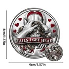 Heads I Get Tail   Tails I Get Head Commemorative Coin  Funny Challenge Token