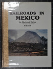 Railroads In Mexico - An Illustrated History - Sundance Books - Volume 1   2