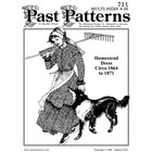 Past Patterns 0711 - 1860s Homestead Dress Sewing Pattern Bust Sizes 32 -48 