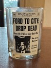 Daily News Collector Series Ford To City Drop Dead Drinking Glass 
