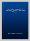 How To Sell Antiques And Collectibles On Ebay       And Make A Fortune   Pape   