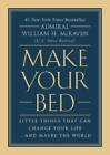 Make Your Bed  Little Things That Can Change Your Life   and Maybe Th - Good