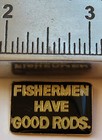 Fishmen Have Good Rods Lapel Hat Pin Fishing Tie Tack Fisherman Boat