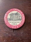 Dr still s Centennial 1928  Pinback Button 2 In Dia  Old Doctors Cabin