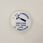 I Got Hammered In Hamilton  1986 Hamilton Air Show   Pin Button Pinback Aviation