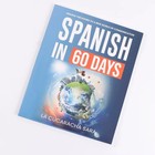 Spanish In 60 Days  The Language Learning Workbook To Help You Speak Just Usa