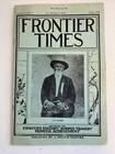 1932 Frontier Times Magazine Apr   June Vol 9 No 7   9 F c Kaiser  General Bee