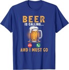 Beer Is Calling Funny Joke Drinker Drinking Beer Unisex T-shirt Size S-5xl