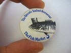 Vintage Advertising Pin Button  The Fish Market Upscale Seafood Restaurant