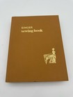 Vintage Singer Sewing Book First Edition Third Printing Hardcover Euc 1969