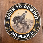 Sticker Born To Cowboy No Plan B Rodeo Poster Bob Coronato Bucking Horse 4 Inch