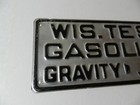 Vintage Wisconsin Test Gasoline Gravity Plate- Vintage Gas   Oil- Gas Pump Plate