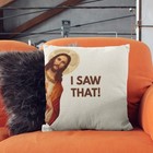 Jesus I Saw That Pillows Covers - Christian Gifts  18 X 18 Inch Funny Throw P   