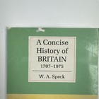 A Concise History Of Britain  1707-1975 By Speck  W  A 