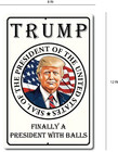 2024 Tin Metal Sign Donald Trump  Trump Finally A President With Balls