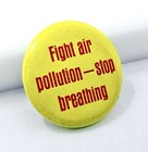 Vintage Novelty Pin  fight Air Pollution  Stop Breathing  Pinback Button