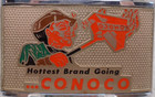Vintage-xrare- conoco Gas   Oil   hottest Brand Going  Flat Advertising Lighter