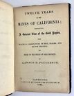 Antique Gold Rush Account Twelve Years In The Mines Of California 1862 1st   1st