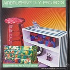 Creative Air  Airbrushing Diy Projects With Dan Nelson Dvd New Art Instruction