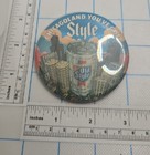 Vtg Old Style Beer 3  Pinback Button Chicagoland You ve Got Style City Sky Line 