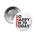 Funny 70th Birthday Badge     Humorous Novelty Birthday Pin Button Party Gift